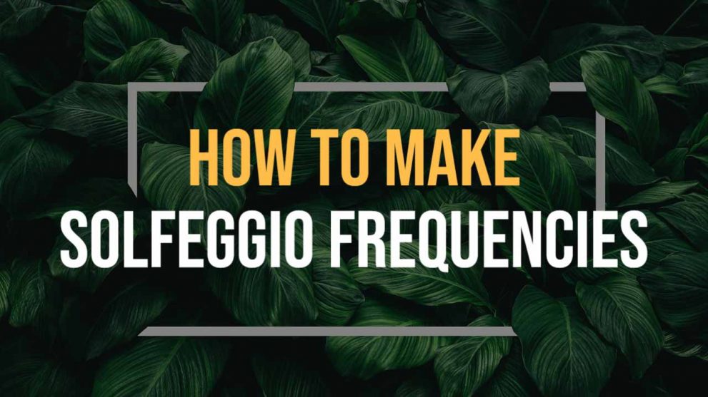 How to make solfeggio frequencies